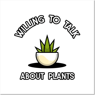 willing to talk about plants Posters and Art